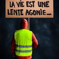 La vie est une lente agonie