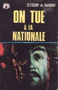 On tue à la Nationale - certigny de wargny