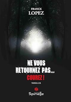 Ne vous retournez pas... Courez !