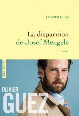 LA DISPARITION DE JOSEPH MENGELE - Olivier GUEZ