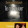 Te retrouver de Geneviève Delpech