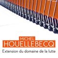 Extension du domaine de la lutte de Michel Houellebecq