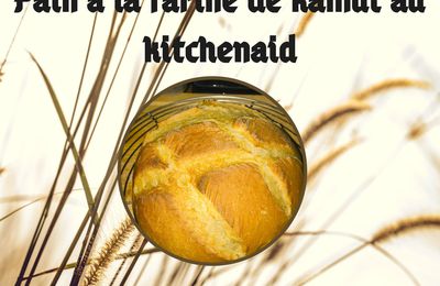 Pain à la farine de kamut au kitchenaid