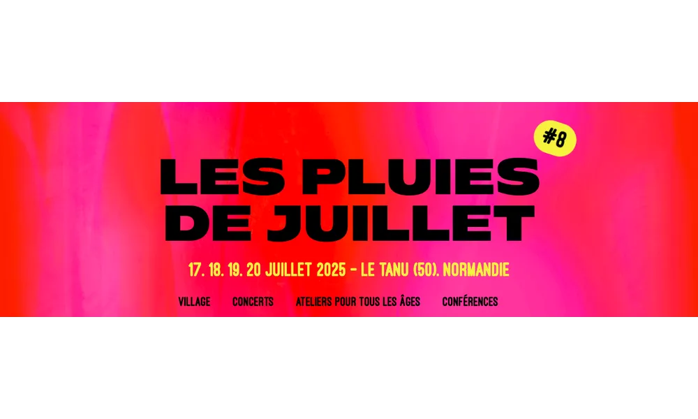 festival Les Pluies de Juillet 2025 - programmation & animations alternatives - infos diverses