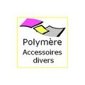 Polymère Accessoires divers