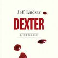 "Dexter, tome 3: les démons de Dexter" de Jeff Lindsay, pp. 376 - Ed. Points - 2009.