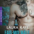 Fais-moi mâle ❉❉❉ Laura Kaye