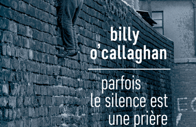 Parfois le silence est une prière : la littérature irlandaise à son meilleur 