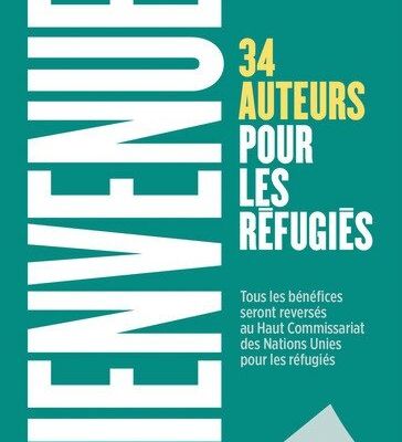 "Bienvenue !" - 34 auteurs pour les réfugiés