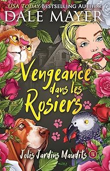 Vengeance dans les rosiers - dale mayer