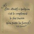 Être attentif à quelqu'un 💟 C'est le compliment 💟 Le plus sincère 💟 Qu'on puisse lui faire 💟... 