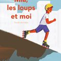 Mia, les loups et moi, d'Anaïs Sautier (éd. L'École des Loisirs)