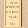 Je te salue Virgile, de Thomas Bernhard (1988)