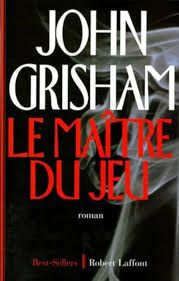 Le maître du jeu - John Grisham