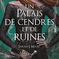 Un Palais de Cendres et de Ruines (A Court of Thorns and Roses #3), de Sarah J. Maas 