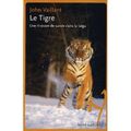 ~ Le Tigre, une histoire de survie dans la Taïga - John Vaillant