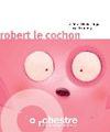 Robert le cochon : le live !