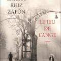 Le jeu de l'ange, de Carlos Ruiz Zafòn