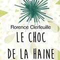 Le choc de la haine, de Florence Clerfeuille