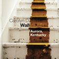 Aurora, Kentucky, de Carolyn D. Wall
