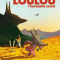 Loulou, l'incroyable secret - film d'animation de Grégoire Solotareff et Eric Omond