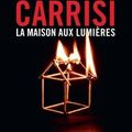 La maison aux lumières, thriller de Donato Carrisi