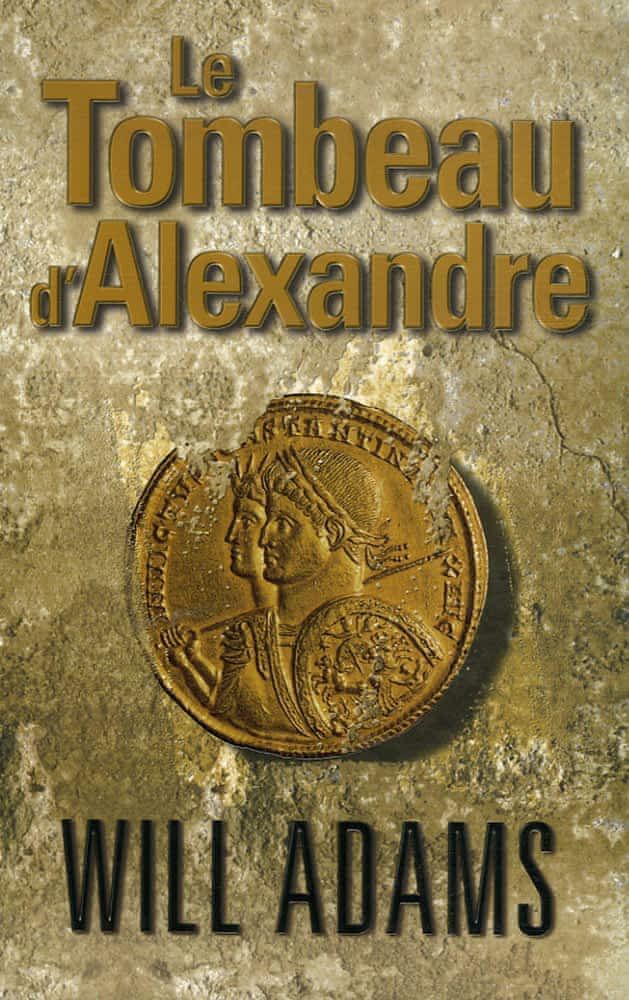 Le tombeau d'Alexandre de Will Adams