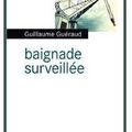 ~ Baignade surveillée, Guillaume Guéraud 