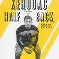 BATELLA Fausto / Jack Kerouac, half back.