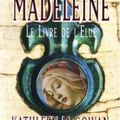 Marie-Madeleine, tome 1 : Le livre de l'Elue.