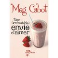 Une (irrésistible) envie d'aimer - Meg Cabot