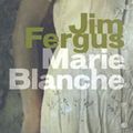 Marie-Blanche de Jim Fergus