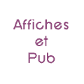 Affiches et Pub