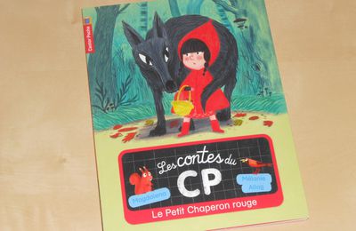 Les contes du CP : Le petit chaperon rouge