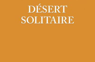 Edward Abbey - Désert solitaire