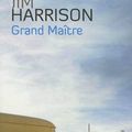 Grand maître ---- Jim Harrison