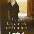 Chrétiens de l'Ombre-Frère André et Al Janssen (Des Musulmans rencontrent Jésus) [Livre Chrétien Conseillé]