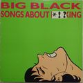 BIG BLACK - Songs About Fucking