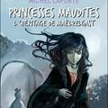 Princesses maudites, l'héritage de Maelzelgast de