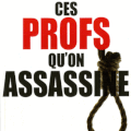 " CES PROFS QU'ON ASSASSINE "