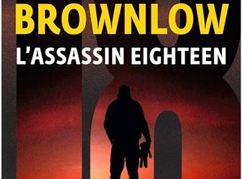 "L’assassin Eighteen" de John Brownlow : montée en puissance…