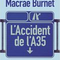 Jeudi Polar : L'ACCIDENT DE L'A35 ; Graeme Macrae Burnet, le Chabrol britannique est de retour ! 