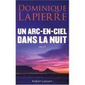 Un Arc-en-ciel dans la nuit de Dominique Lapierre
