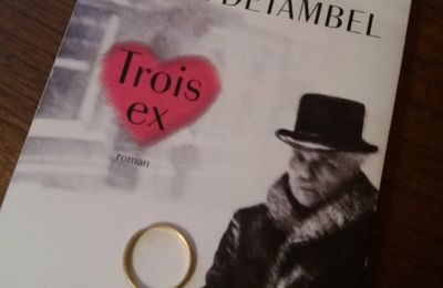 Trois ex - Régine Detambel