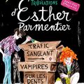 Les tribulations d'Esther Parmentier - Trafic sanglant vampires sur les dents de Maelle Desard