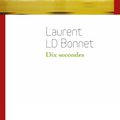 Dix secondes, de LD Bonnet Laurent