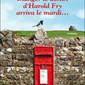 VOTRE AVIS NOUS INTÉRESSE - LA LETTRE QUI ALLAIT CHANGER LE DESTIN D'HAROLD FRY ARRIVA LE MARDI... - RACHEL JOYCE