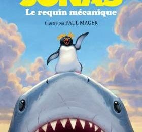 Jonas Le Requin mécanique, de Bertrand Santini & ill. de Paul Mager