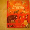 Mon premier Larousse des héros. Larousse 2005