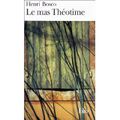 "Le mas Théotime" de Henri Bosco * * * *
